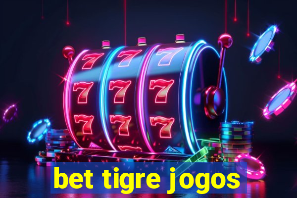 bet tigre jogos